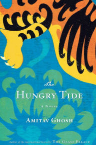 Title: The Hungry Tide: A Novel, Author: Amitav Ghosh