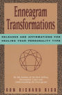 Enneagram Transformations: Releases and Affirmations for Healing Your Personality Type
