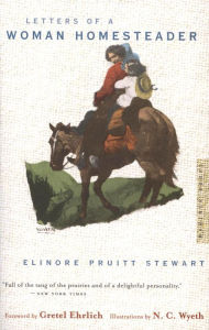 Title: Letters Of A Woman Homesteader, Author: Elinore Pruitt Stewart