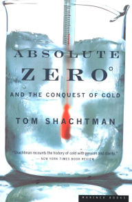 Title: Absolute Zero and the Conquest of Cold, Author: Tom Shachtman