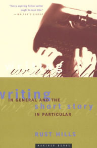 Title: Writing in General and the Short Story in Particular, Author: L. Rust Hills