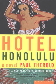 Title: Hotel Honolulu: A Novel, Author: Paul Theroux