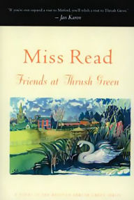 Title: Friends at Thrush Green, Author: Miss Read