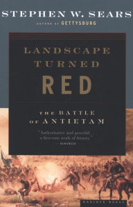 Title: Landscape Turned Red: The Battle of Antietam, Author: Stephen  W. Sears