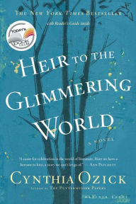 Title: Heir to the Glimmering World, Author: Cynthia Ozick
