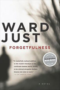 Title: Forgetfulness, Author: Ward Just