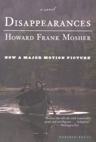 Title: Disappearances, Author: Howard Frank Mosher