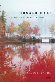 Title: Eagle Pond: Poems, Author: Donald Hall