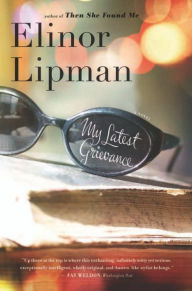 Title: My Latest Grievance, Author: Elinor Lipman