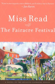 Title: The Fairacre Festival: A Novel, Author: Miss Read