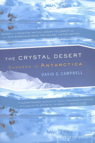 Title: The Crystal Desert: Summers in Antarctica, Author: David G. Campbell