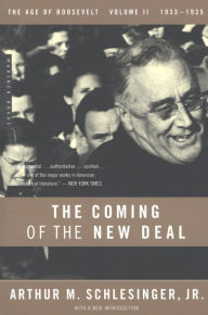 Title: The Coming of the New Deal: 1933-1935, The Age of Roosevelt, Volume II, Author: Arthur M. Schlesinger Jr.