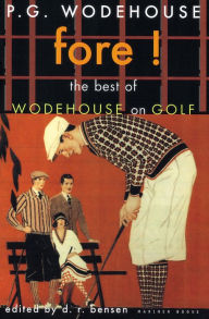 Title: Fore!: The Best of Wodehouse on Golf, Author: P. G. Wodehouse
