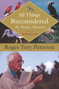 Title: All Things Reconsidered: My Birding Adventures, Author: Roger Tory Peterson