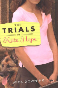 Title: The Trials of Kate Hope, Author: Wick Downing