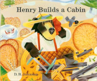 Title: Henry Builds a Cabin, Author: D.B.  Johnson