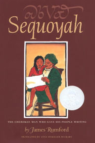 Title: Sequoyah: The Cherokee Man Who Gave His People Writing, Author: James Rumford