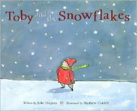 Title: Toby and the Snowflakes, Author: Julie Halpern