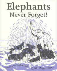 Title: Elephants Never Forget, Author: Anushka Ravishankar