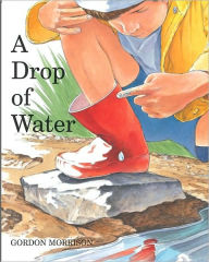 Title: A Drop of Water, Author: Gordon Morrison