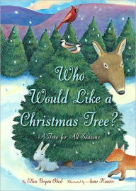 Title: Who Would Like a Christmas Tree?: A Tree for All Seasons, Author: Ellen Obed