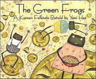 Title: The Green Frogs: A Korean Folktale Retold by Yumi Heo, Author: Yumi Heo