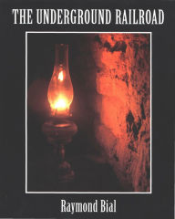 Title: The Underground Railroad, Author: Raymond Bial