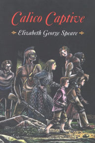 Title: Calico Captive, Author: Elizabeth George Speare