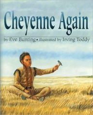 Title: Cheyenne Again, Author: Eve Bunting