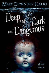 Title: Deep and Dark and Dangerous, Author: Mary Downing Hahn