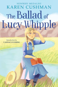 Title: The Ballad of Lucy Whipple, Author: Karen Cushman