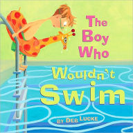 Title: The Boy Who Wouldn't Swim, Author: Deb Lucke