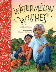 Title: Watermelon Wishes, Author: Lisa Moser