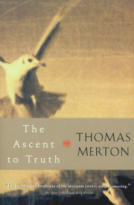 Title: The Ascent to Truth, Author: Thomas Merton