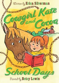 Title: Cowgirl Kate and Cocoa: School Days, Author: Erica Silverman