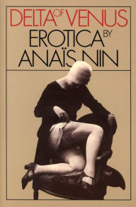 Title: Delta Of Venus: Erotica by Anaïs Nin, Author: Anaïs Nin