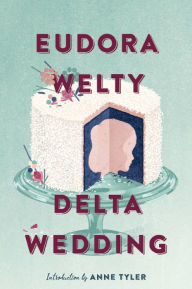 Title: Delta Wedding, Author: Eudora Welty