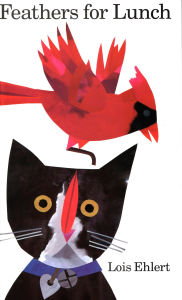 Title: Feathers for Lunch, Author: Lois Ehlert