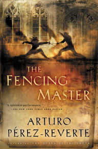 Title: The Fencing Master, Author: Arturo Pérez-Reverte