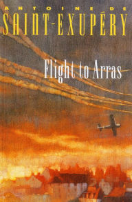 Title: Flight to Arras, Author: Antoine de Saint-Exupéry