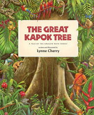 Title: The Great Kapok Tree: A Tale of the Amazon Rain Forest, Author: Lynne Cherry