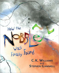 Title: How the Nobble Was Finally Found, Author: C. K. Williams