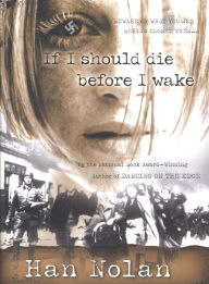 Title: If I Should Die Before I Wake, Author: Han Nolan