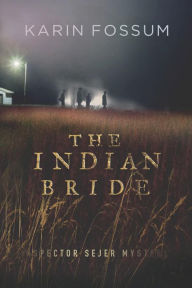 Title: The Indian Bride (Inspector Sejer Series #5), Author: Karin Fossum