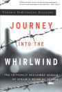 Journey into the Whirlwind: The Critically Acclaimed Memoir of Stalin's Reign of Terror