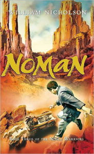 Title: Noman: Book Three of the Noble Warriors, Author: William Nicholson