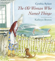 Title: The Old Woman Who Named Things, Author: Cynthia Rylant