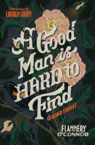 Title: A Good Man Is Hard to Find and Other Stories, Author: Flannery O'Connor