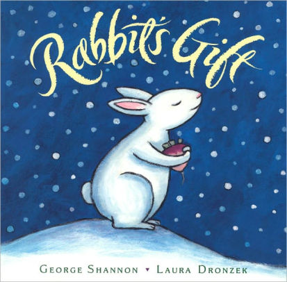 Title: Rabbit's Gift, Author: George Shannon, Laura Dronzek
