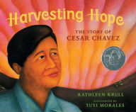 Title: Harvesting Hope: The Story of Cesar Chavez, Author: Kathleen Krull